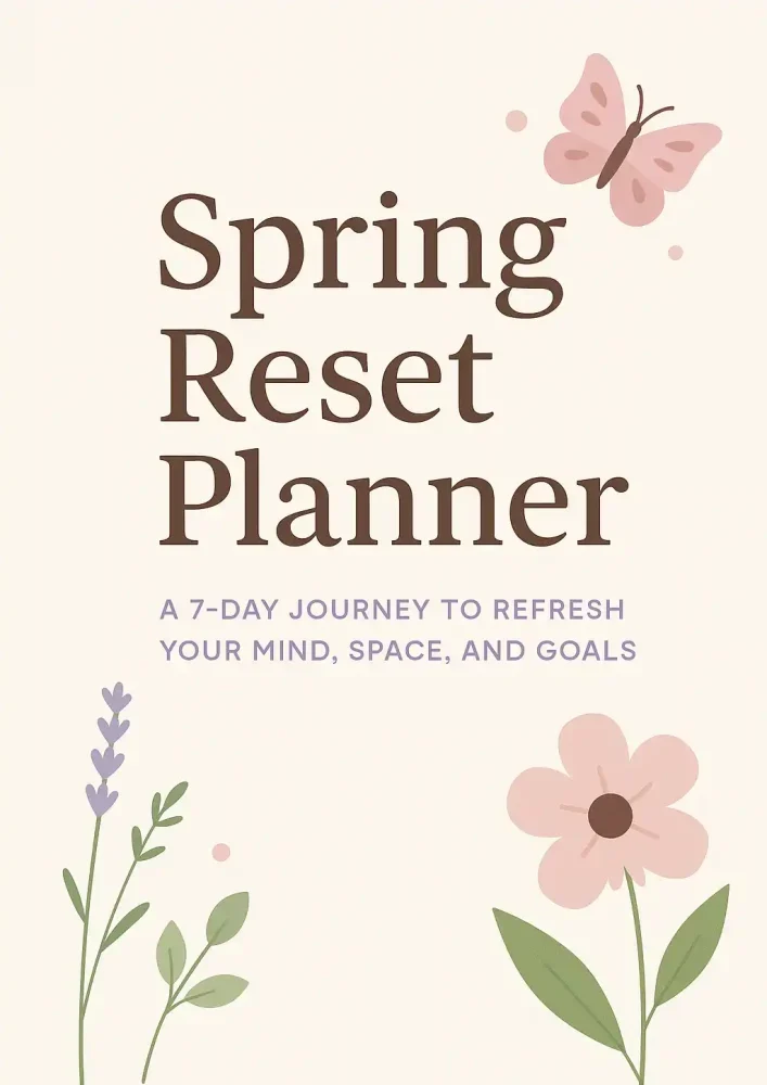 Spring Reset Planner – Free 7-Day Printable to Refresh Your Mind